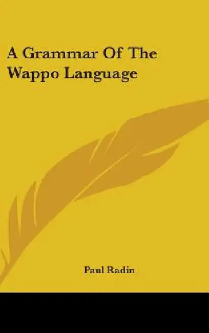 A Grammar of the Wappo Language by Paul Radin