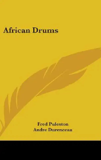 African Drums by Fred Puleston, Andre Durenceau