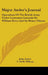 Major Andre's Journal: Operations Of The British Army Under Lieutenant Generals Sir William Howe And Sir Henry Clinton by John Andre, C. Dew Willcox