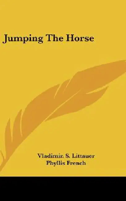 Jumping The Horse by Vladimir S. Littauer, Phyllis French