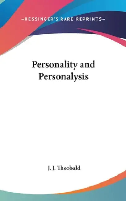 Personality and Personalysis by J. J. Theobald