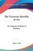 The Victorian Morality of Art: An Analysis of Ruskin's Esthetic by Henry Ladd