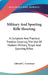 Military And Sporting Rifle Shooting: A Complete And Practical Treatise Covering The Use Of Modern Military, Target And Sporting Rifles by Edward C. Crossman
