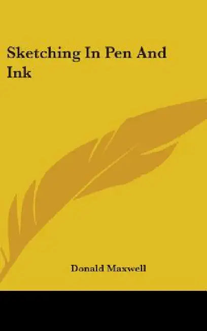Sketching in Pen and Ink by Donald Maxwell