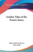 Golden Tales of the Prairie States by May Lamberton Becker, Lois Lenski