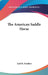 The American Saddle Horse by Earl R. Farshler