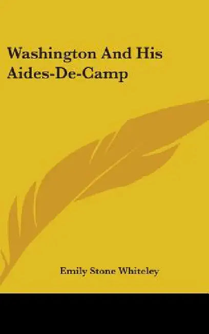 Washington And His Aides-De-Camp by Emily Stone Whiteley