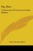 Pay Dirt: A Panorama Of American Gold-Rushes by Glenn Chesney Quiett