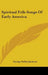 Spiritual Folk-Songs Of Early America by George Pullen Jackson