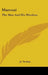 Marconi: The Man And His Wireless by Jr. Dunlap Orrin E.