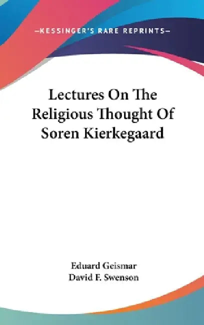 Lectures On The Religious Thought Of Soren Kierkegaard by Eduard Geismar, David F. Swenson