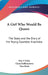 A Girl Who Would Be Queen: The Story and the Diary of the Young Countess Krasinska by Eric P. Kelly, Clara Hoffmanowa, Vera Bock
