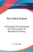 The Coiled Serpent: A Philosophy Of Conservation And Transmutation Of Reproductive Energy by C. J. Van Vliet