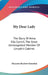 My Dear Lady: The Story Of Anna Ella Carroll, The Great Unrecognized Member Of Lincoln's Cabinet by Marjorie Barstow Greenbie