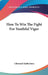 How To Win The Fight For Youthful Vigor by Edmund Shaftesbury