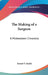 The Making of a Surgeon: A Midwestern Chronicle by Ernest V. Smith
