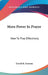 More Power In Prayer: How To Pray Effectively by David M. Dawson