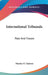 International Tribunals: Past And Future by Manley O. Hudson