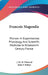 Francois Magendie: Pioneer In Experimental Physiology And Scientific Medicine In Nineteenth Century France by J. M. D. Olmsted, John F. Fulton