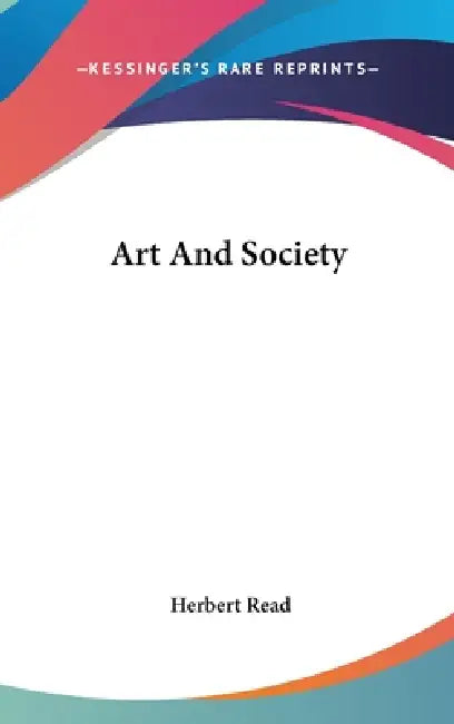 Art And Society by Herbert Read