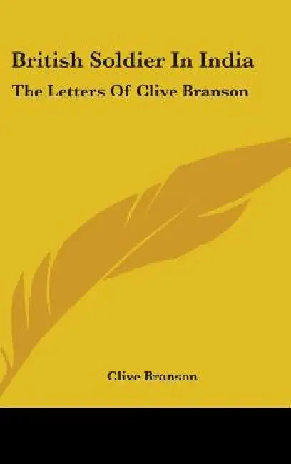 British Soldier in India: The Letters of Clive Branson by Clive Branson