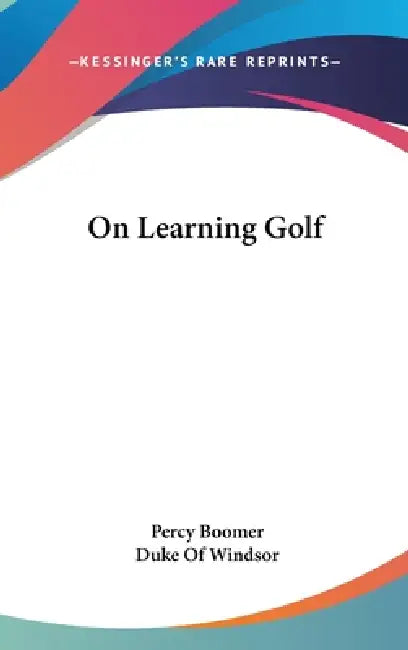On Learning Golf by Percy Boomer, Duke Of Windsor