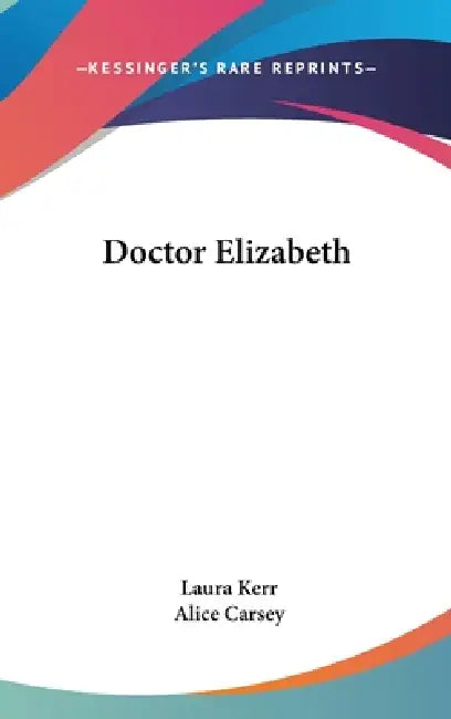 Doctor Elizabeth by Laura Kerr, Alice Carsey