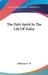 The Holy Spirit In The Life Of Today by Dillistone F. W.