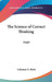 The Science of Correct Thinking: Logic by Celestine N. Bittle