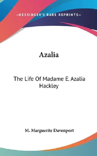 Azalia: The Life Of Madame E. Azalia Hackley by M. Marguerite Davenport