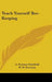 Teach Yourself Bee-Keeping by A. Norman Schofield, W. W. Newman, C. G. Butler