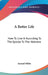 A Better Life: How To Live It According To The Epistle To The Hebrews by Samuel Miller