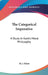 The Categorical Imperative: A Study In Kant's Moral Philosophy by H. J. Paton