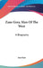 Zane Grey, Man Of The West: A Biography by Jean Karr