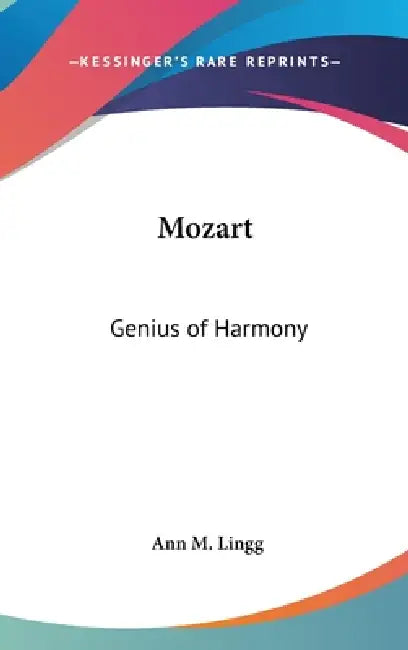 Mozart: Genius of Harmony by Ann M. Lingg