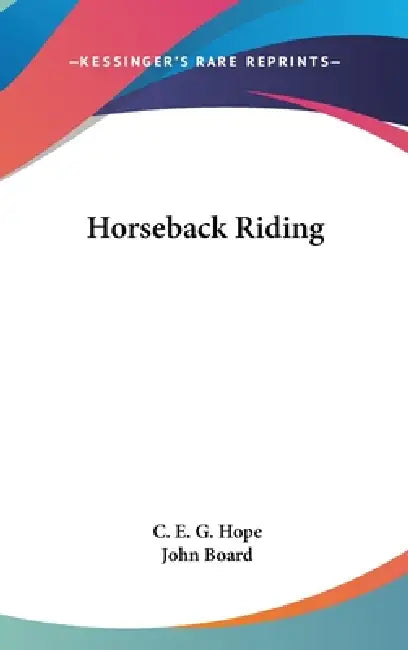 Horseback Riding by C. E. G. Hope, John Board