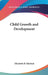 Child Growth and Development by Elizabeth B. Hurlock