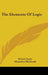 The Elements Of Logic by Robert Latta, Alexander Macbeath