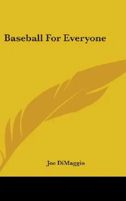 Baseball For Everyone by Joe Dimaggio