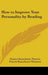 How to Improve Your Personality by Reading by Francis Beauchesne Thorton, Francis Beauchesne Thornton