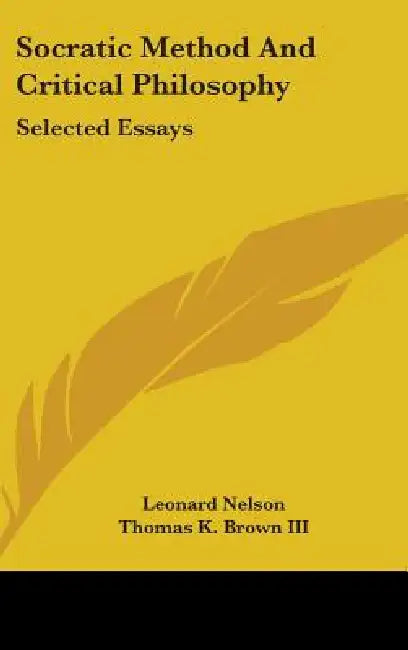Socratic Method and Critical Philosophy: Selected Essays by Leonard Nelson, III Brown Thomas K., Brand Blanshard