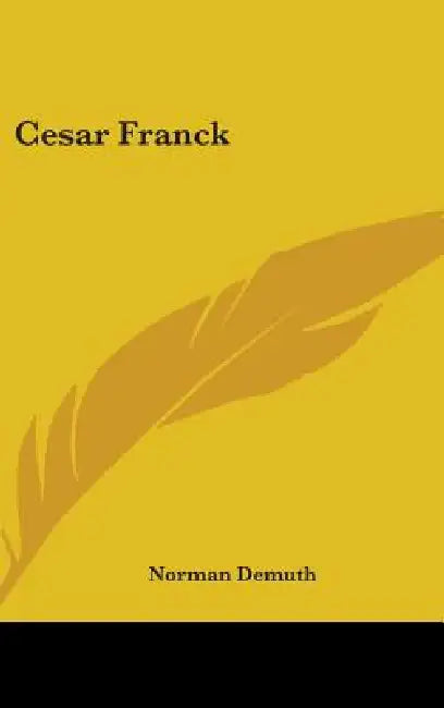 Cesar Franck by Norman Demuth