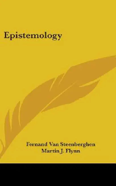Epistemology by Fernand Van Steenberghen, Martin J. Flynn