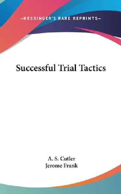 Successful Trial Tactics by A. S. Cutler, Jerome Frank