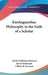 Kierkegaardian Philosophy in the Faith of a Scholar by David Ferdinand Swenson David Ferdinand, Lillian M. Swenson