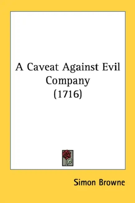 A Caveat Against Evil Company (1716) by Simon Browne