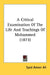 A Critical Examination Of The Life And Teachings Of Mohammed (1873) by Syed Ameer Ali