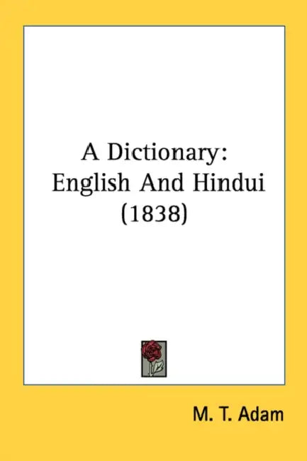 A Dictionary: English And Hindui (1838) by M. T. Adam