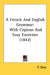A French And English Grammar: With Copious And Easy Exercises (1842) by P. Droz