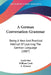 A German Conversation-Grammar: Being A New And Practical Method Of Learning The German Language (1887) by Emil Otto, William Cook, L. Pylodet